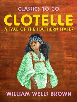 cover image of Clotelle a Tale of the Southern States